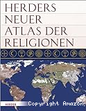 Herders neuer Atlas der Religionen