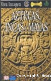 Aztecas, incas y mayas